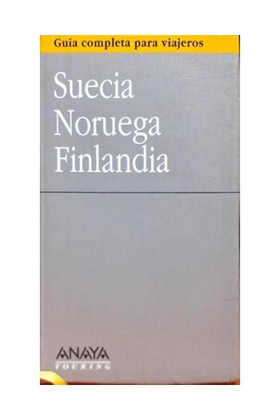 Guía completa para viajeros. Suecia - Noruega - Finlandia